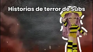 HISTORIAS DE TERROR DE SUSCRIPTORES 👻|~diosa nutella~