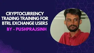 cryptocurrency trading training for btrl exchange users welcome OUR channel Digital Way For Earning