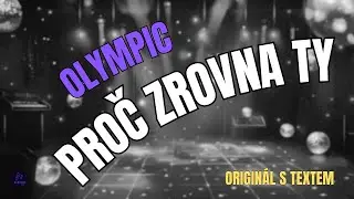 🎤 Olympic &ndash; Proč zrovna ty | Origin&aacute;l s textem 🎶