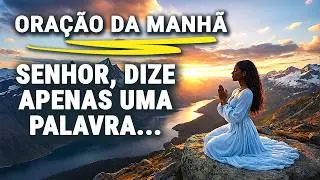 ORAÇÃO DA MANHÃ: COMECE O DIA COM OUSADIA DIANTE DE JESUS
