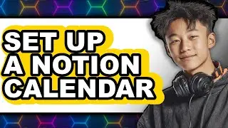 How to Set Up a Notion Calendar for 2025 - Full Guide