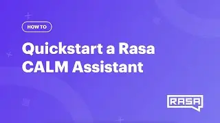 Quickstart a Rasa CALM Assistant