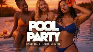 Dancehall Riddim Instrumental 2026  - Pool Party