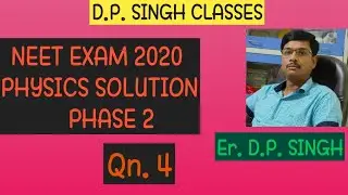 || NEET EXAM 2020 PHYSICS SOLUTION (Phase-2)||Qn.4||