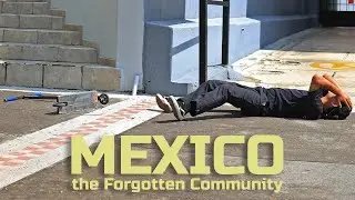 The Forgotten Community | Mexico