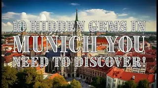 10 Hidden Gems in Munich You Need to Discover!