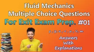 Fluid Mechanics Exit Exam: Are You Ready? Test Yourself with MCQs on Properties # 01