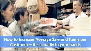 How to Increase Average Sale and Items per Customer &ndash; It's Actually In your Hands