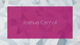 Joshua Carroll - appearance