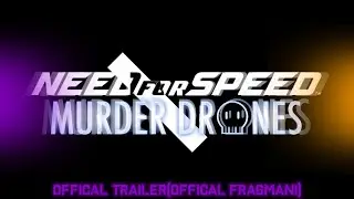 NEED FOR SPEED MURDER DRONES OFFICAL TRAILER(OFFICAL FRAGMANI)