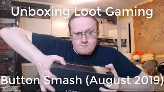 Unboxing Loot Gaming Button Smash (August 2019)