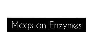 |Mcqs on Enzyme|Enzymes|mcqs|Multiple choice questions|important questions|enzymes mcqs|