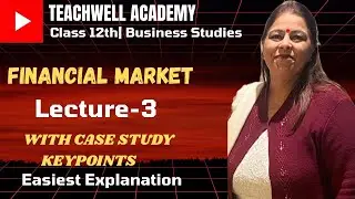 FINANCIAL MARKET| LECTURE-3 | BUSINESS STUDIES| CLASS-12th| CASE STUDY KEYPOINTS