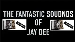 THE FANTASTIC SOUNDS OF JAY DEE - Sample Pack Review 2019