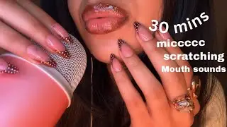 ASMR~ 30 Mins of Mic Scratching & Wet Mouth Sounds (Long Nails Scratching) 
