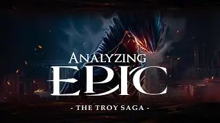 Analyzing Epic and Animatics: Troy Saga