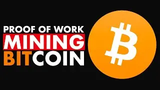 Bitcoin Basics Pt.6 - Proof of Work & Mining