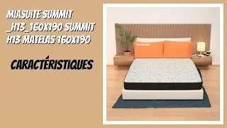 AVIS (2025) : MiaSuite Summit _H13_160x190 Summit H13 Matelas 160x190. D&Eacute;TAILS
