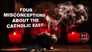 4 Misconceptions About the Catholic East #easterncatholic #catholic