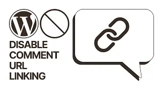 How To Disable Comment URL Linking in WordPress? Guide