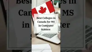 Best Universities in Canada for MS in Computer Science