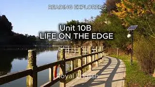 READING EXPLORER 2 Unit 10B LIFE ON THE EDGE
