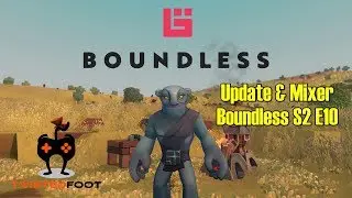 Update & Mixer | Boundless Let's Play Gameplay PC | S2 E10