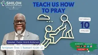 Teach Us How To Pray|Ps Andre Anderson|Shiloh Adventist Church Toronto |01/10/2026