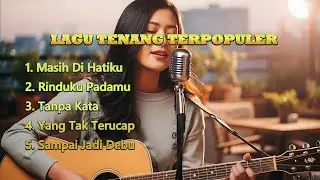 🌫️ Lagu Tenang yang Bikin Kamu Ingat Cinta yang Lama Hilang ✨ SAMPAI JADI DEBU 🌫️