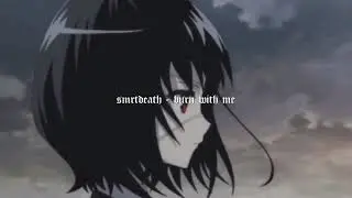 smrtdeath - Burn With Me [prod. Charlie Shuffler]