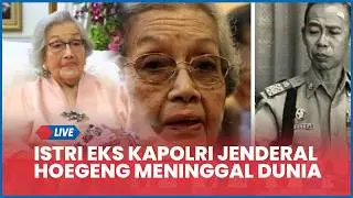 🔴 LIVE Meriyati Roeslani Istri Eks Kapolri Jenderal Hoegeng Meninggal di Usia 100 Tahun