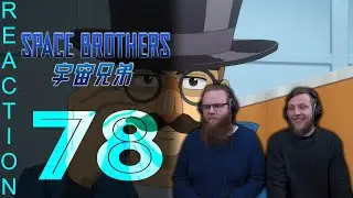 SOS Bros React - Space Brothers Episode 78 - Out of Time