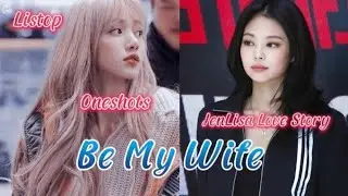 Be my Wife #oneshot #fanfic #jenlisa #jenlisastory  #blackpink