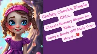 Chubby Cheeks, Dimple Chin | Classic Nursery Rhyme for Kids | Baby&rsquo;s Smile Will Melt Your Heart 💖