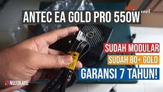 Antec Earthwatts Gold Pro 550W 80+ Gold Unboxing  | cara pasang kabel & pasang PSU di casing