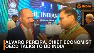 Alvaro Pereira, Chief Economist OECD talks to DD India