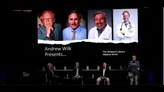 Andrew Wilk Presents: The Westport Library Medical Series, Part I