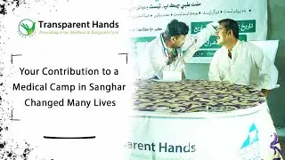 Your Generosity Extended Quality Medical Care to Sanghar (7th May 2025)