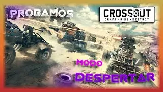Probando MODO DESPERTAR Crossout... ¿ÉPICO o FRACASO? 😱