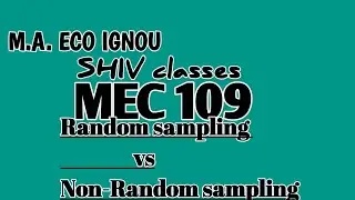 MEC 109||Random vs Non-Random sampling||M.A.ECO IGNOU||by Shivangi Bhatt @SHIVclasseseconomics
