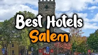 Best Hotels In Salem, Oregon - For Families, Couples, Work Trips, Luxury & Budget