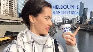 Melbourne Adventures Part II⎜VLOGTOBER DAY 5