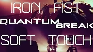 Quantum Break - Iron Fist and Soft Touch Achievements