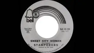 1971 HITS ARCHIVE: Sweet City Woman - Stampeders (mono 45)