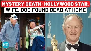 Gene Hackman Death: Mysterious Death Of Hollywood Legend, Wife, Dog; But Police Says 'No Foul Play'