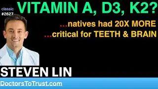 STEVEN LIN | VITAMIN A, D3, K2?  &hellip;natives had 20X MORE  &hellip;critical for TEETH & BRAIN