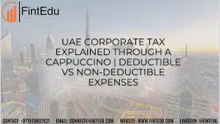 UAE Corporate Tax Explained Through a Cappuccino | Deductible vs Non-Deductible Expenses