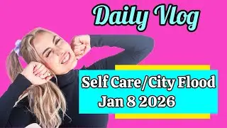 Self care/ City flood! VLOG
