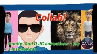 Jamify! And D JC animations - top 3 motivations! (Collab!)