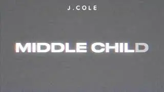 Middle Child - J Cole (Official Audio)